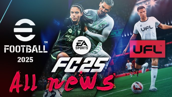 مقایسه جامع FC 25، PES 25 و UFL: کدام بازی بهتر است؟